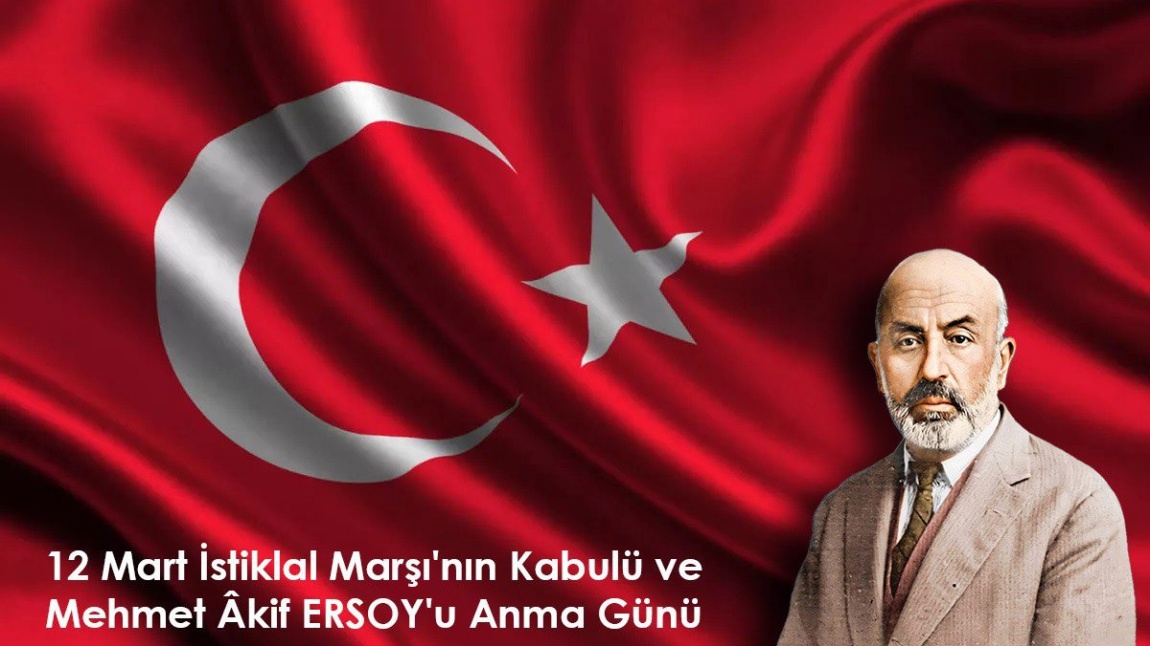 12 Mart İstiklal Marşı'nın Kabulü ve Mehmet Akif ERSOY'u Anma Programı